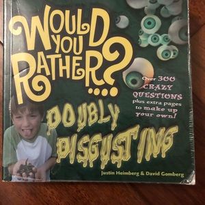 Would you rather? Doubly Disgusting...